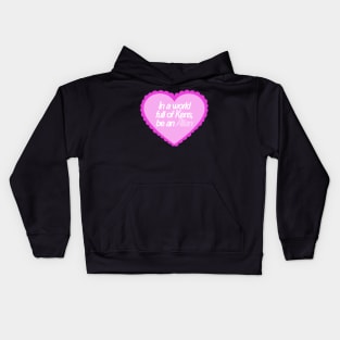 In A World Full Of Kens Be An Allan Barbie Kids Hoodie